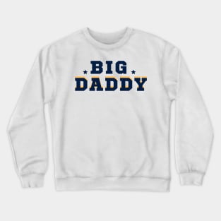 big daddy, Father's Day Gifts Crewneck Sweatshirt